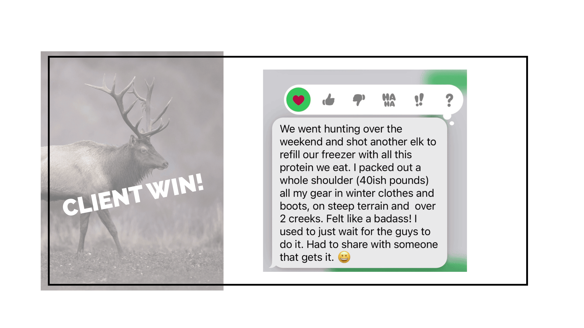 The fitness life client bragging about a strength win while hunting