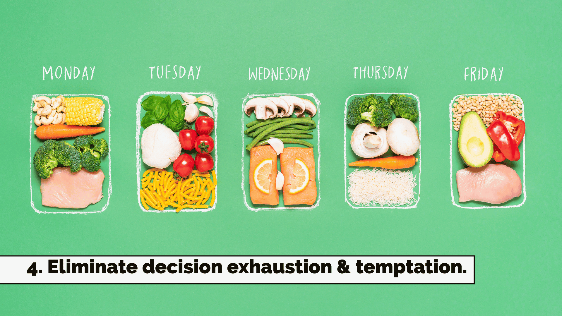 tip 4: eliminate decision exhaustion by meal prep - several meal prep containers